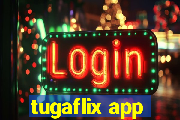 tugaflix app